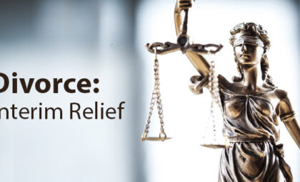Divorce: Claiming Interim Maintenance and a Contribution to Legal Costs