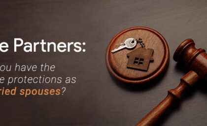 Why Life Partners Still Need Cohabitation Agreements and Wills